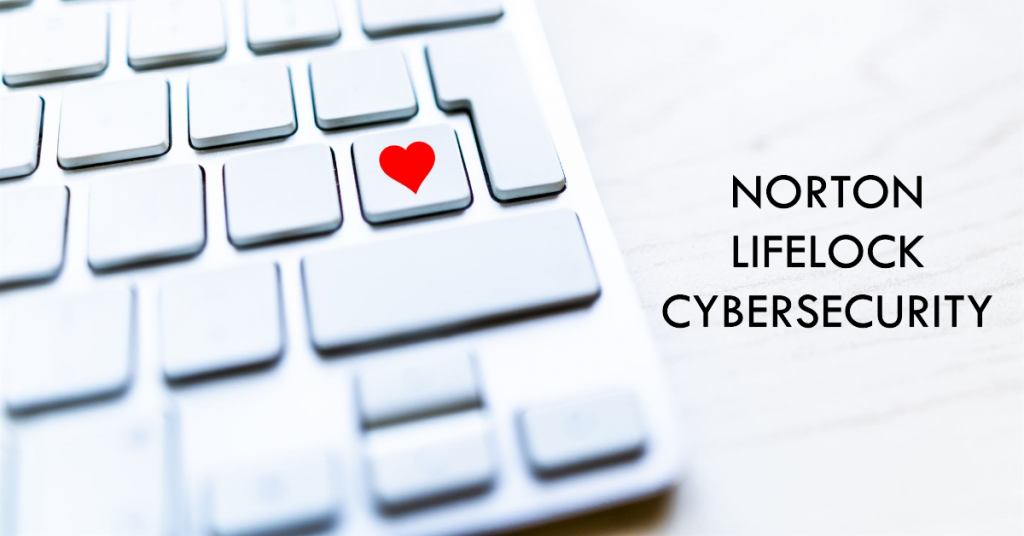 Protecting Your Digital World with Norton LifeLock Cybersecurity